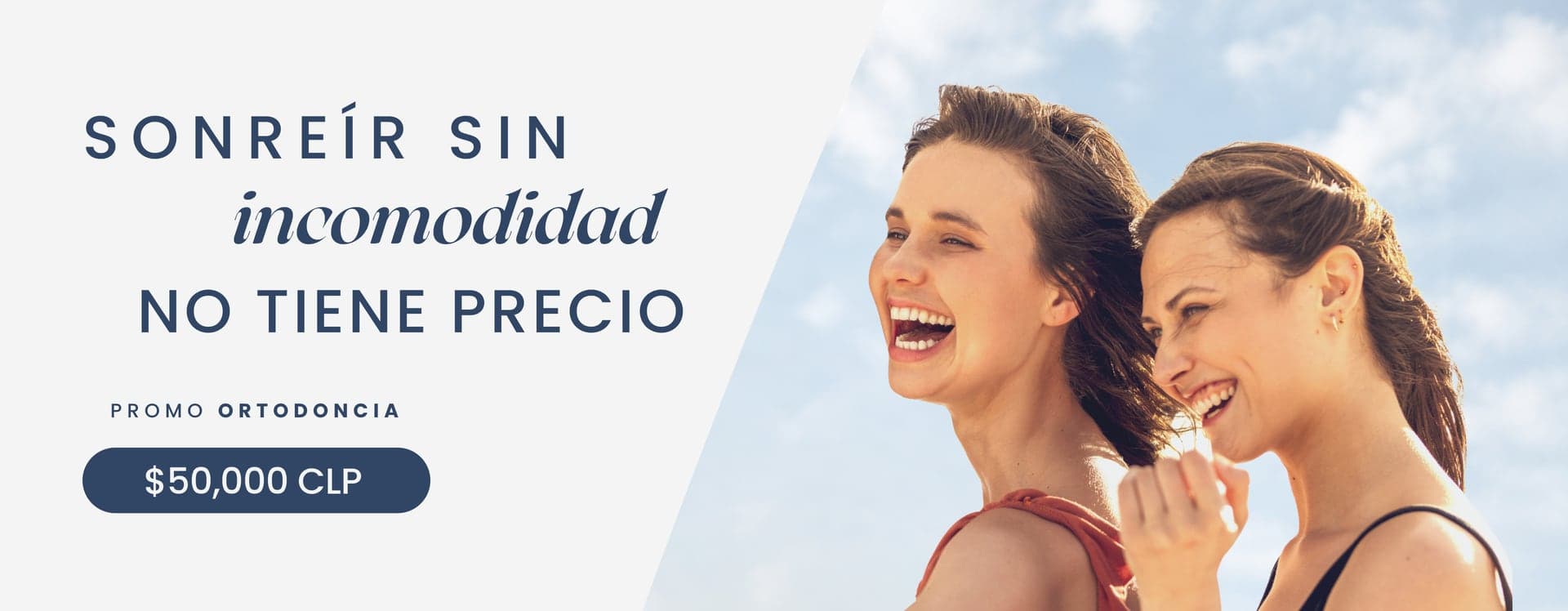 Sonreír sin incomodidad no tiene precio · Promo ortodoncia · $50.000 CLP